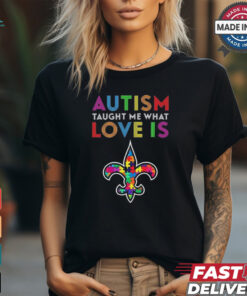 New Orleans Saints 2024 NFL Autism Taught Me What Love Is t shirt