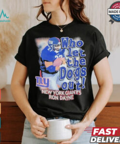 New York Giants Ron Dayne who let the dogs out shirt