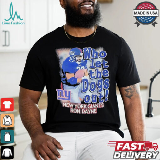 New York Giants Ron Dayne who let the dogs out shirt