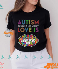 New York Jets Autism Taught Me What Love Is Shirt