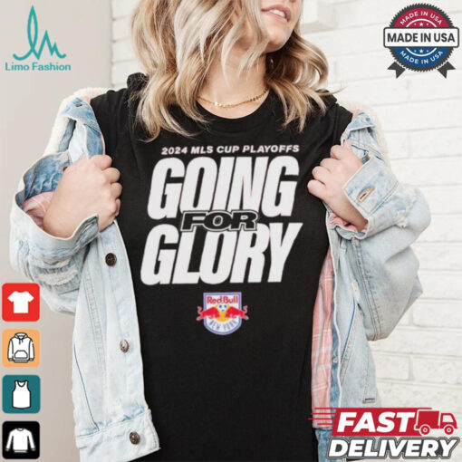 New York Red Bulls Going For Glory 2024 MLS Cup Playoffs T Shirts
