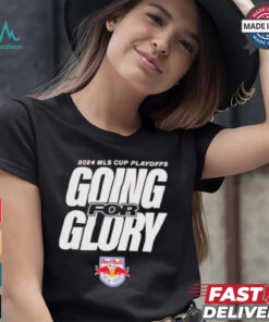 New York Red Bulls Going For Glory 2024 MLS Cup Playoffs T Shirts