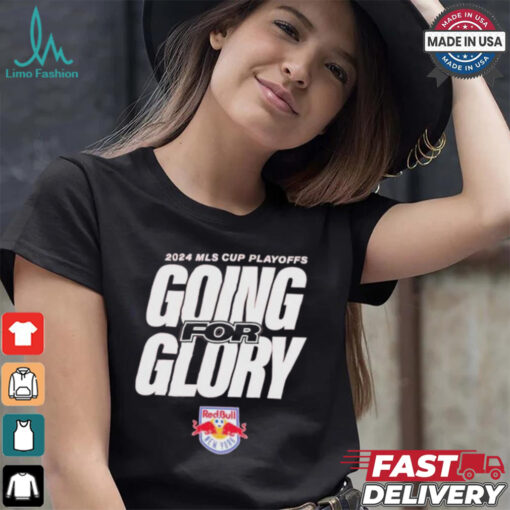 New York Red Bulls Going For Glory 2024 MLS Cup Playoffs T Shirts