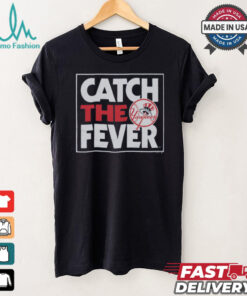 New York Yankees Catch The Fever Shirt