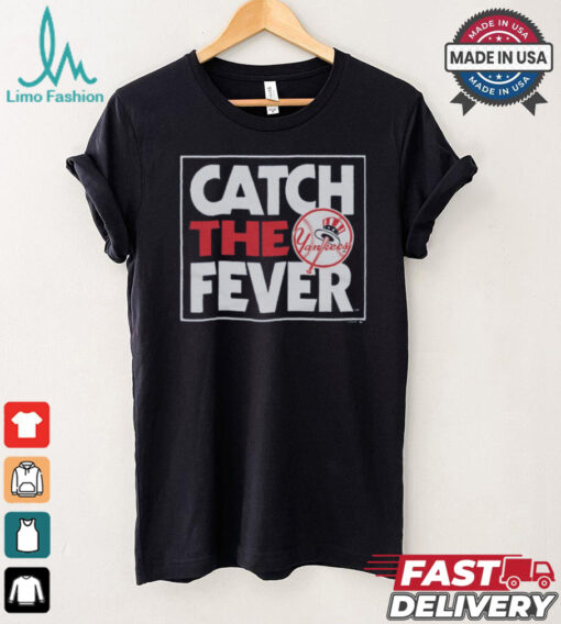 New York Yankees Catch The Fever Shirt