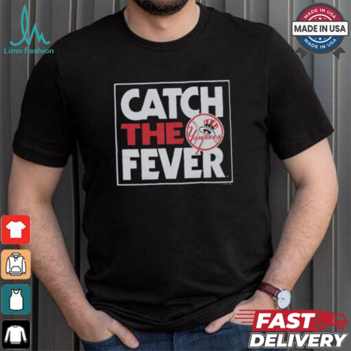 New York Yankees Catch The Fever Shirt