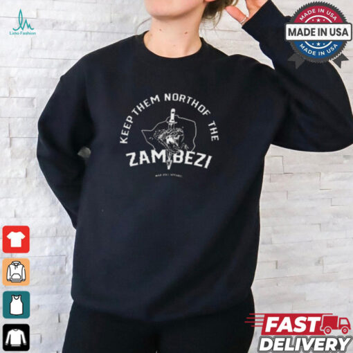 Nice North of the zambezi shirt