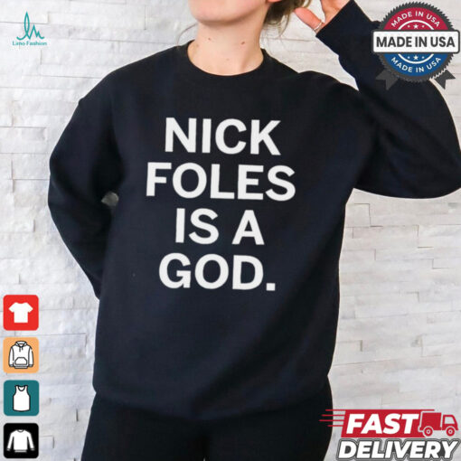 Nick Foles Is A God Philadelphia Eagles t shirt