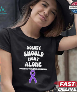 Nobody should fight alone Domestic Violence Awarness shirt