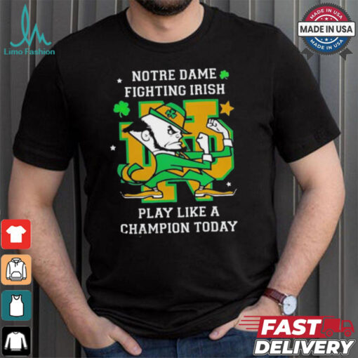 Notre Dame Fighting Irish Play Like A Champion Today shirt