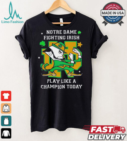 Notre Dame Fighting Irish Play Like A Champion Today shirt