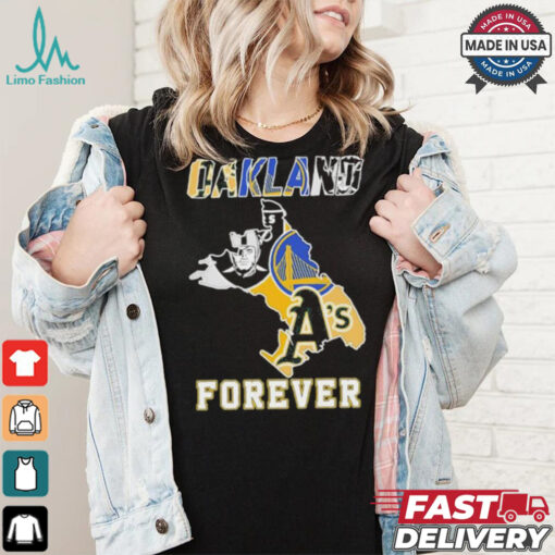 Oakland Sports Teams Oakland Forever Shirt