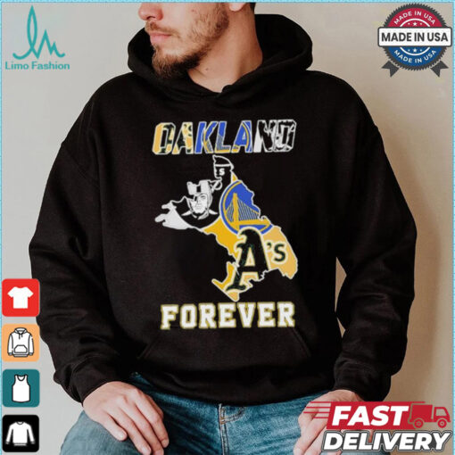 Oakland Sports Teams Oakland Forever Shirt