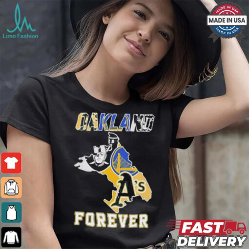 Oakland Sports Teams Oakland Forever Shirt