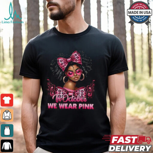 October Breast Cancer Awareness Shirt, Support Black Women and Pink Ribbon
