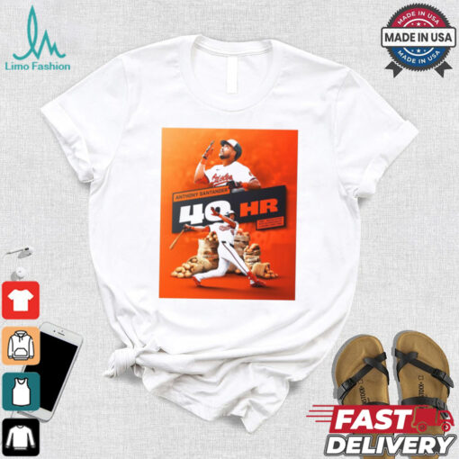 Official Anthony Santander Baltimore Orioles 40HR First Switch Hitter With 40 Home Runs In A Season Poster t shirt