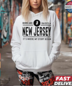 Official Born And Raised New Jersey It’s Where My Story Began Shirt