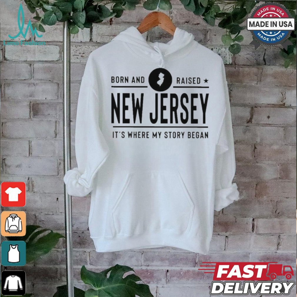 Official Born And Raised New Jersey It’s Where My Story Began Shirt Official Born And Raised New Jersey It’s Where My Story Began Shirt