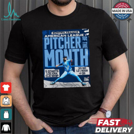 Official Bowden Francis Toronto Blue Jay AL Pitcher Of The Month 5 Starts 1.05 Era 0.41 Whip 39 So 1.2 fWar 4 Qs t shirt