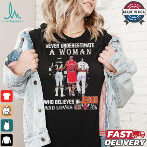 Official Chicago Bulls Chicago Bears Never Underestimate A Woman Believes In Jesus T Shirt
