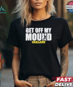 Official Dallas Braden Wearing Get Off My Mound Oakland T Shirt