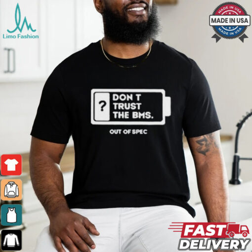 Official Don’t Trust The Bms T shirt