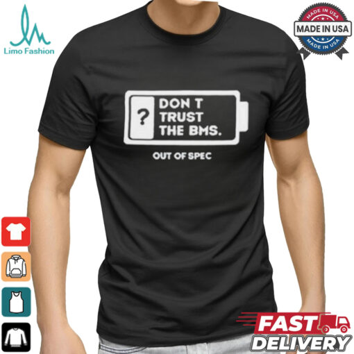 Official Don’t Trust The Bms T shirt