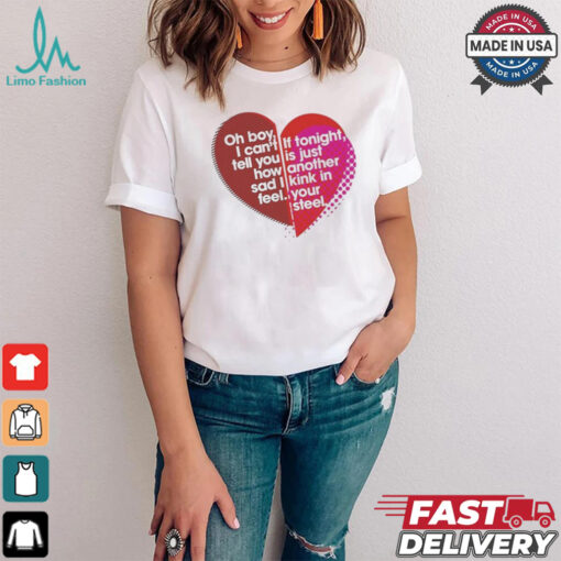 Official Girls Aloud Kimberley Slogan Oh Boy I Can’t Tell You How Sad I Feel If Tonight Is Just Another Kink In Your Steel Shirt