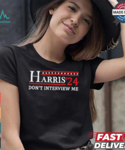 Official Harris ’24 Don’t Interview Me shirt T Shirt, hoodie, sweater, long sleeve and tank top Official Harris ’24 Don’t Interview Me shirt T Shirt