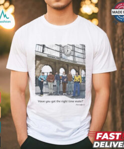 Official Have You Got The Right Time Mate Transalpino The Great Way To Europe T shirt