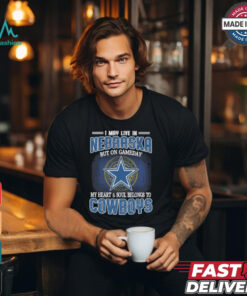 Official I May Live In Nebraska But On Gameday My Heart And Soul Belongs To Dallas Cowboys Shirt