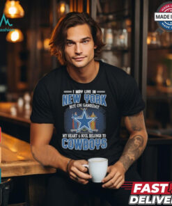Official I May Live In New York But On Gameday My Heart And Soul Belongs To Dallas Cowboys Shirt