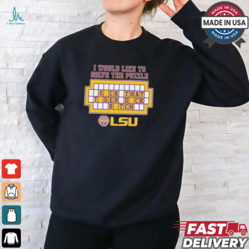 Official I Would Like To Solve The Puzzle Suck That Tiger Duck Bitch LSU Tigers Shirt