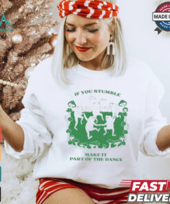 Official If You Stumble Make It Part Of The Dance Frog Shirt