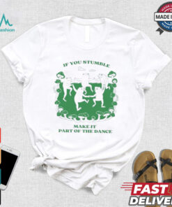 Official If You Stumble Make It Part Of The Dance Frog Shirt