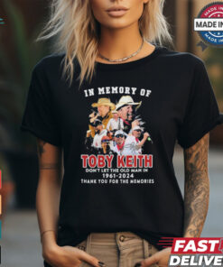 Official In Memory Of Toby Keith Don’t Let The Old Man In 1961 2024 Thank You For The Memories Signature Shirt