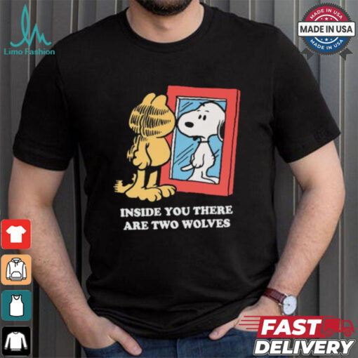 Official Inside You There Are Two Wolves Snoopy And Garfield Cat 2024 T shirt
