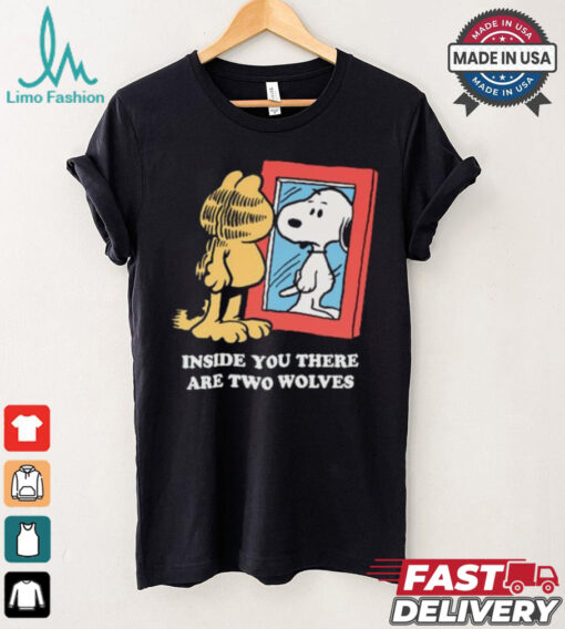 Official Inside You There Are Two Wolves Snoopy And Garfield Cat 2024 T shirt