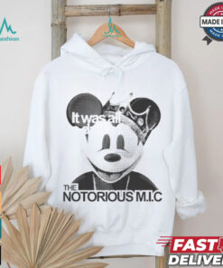 Official It Was All A Dream The Notorious M I C Mickey Mouse King T shirt