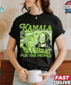 Official Kamala Brat For The People Kamala Harris For President 2024 Charli Xcx Inspired T shirt