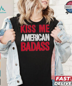 Official Kiss Me American Badass Shirt