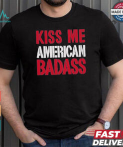 Official Kiss Me American Badass Shirt