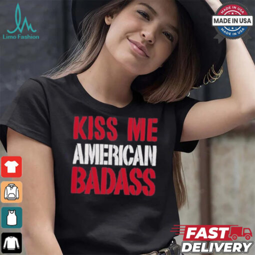 Official Kiss Me American Badass Shirt