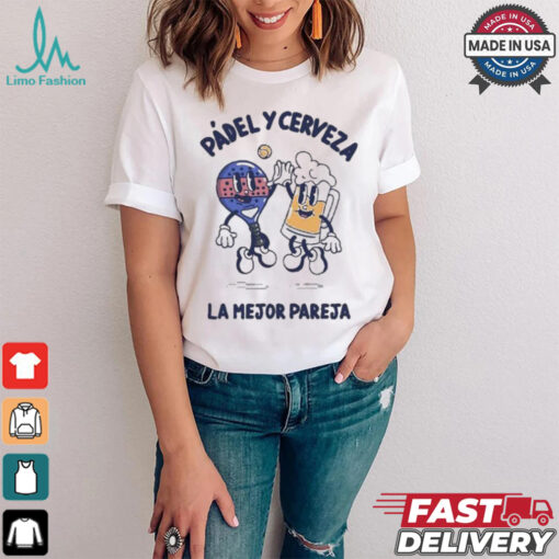 Official La Mejor Pareja Padel Y Cerveza T shirt