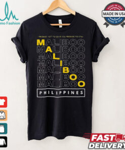 Official Maliboo I Promise Not To Go If You Promise To Stay Philippines 2024 t shirt