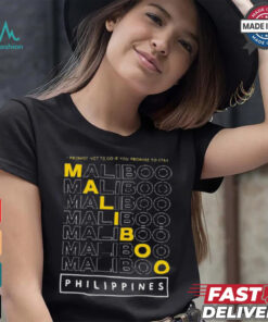 Official Maliboo I Promise Not To Go If You Promise To Stay Philippines 2024 t shirt
