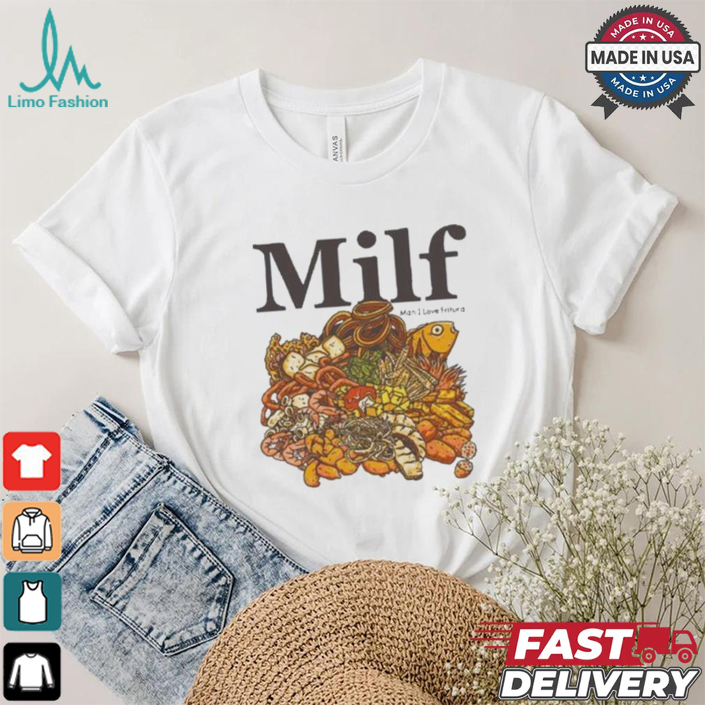 Official Man I Love Fritura Milf Fast Food T shirt Official Man I Love Fritura Milf Fast Food T shirt
