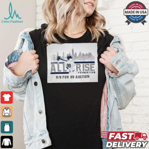 Official New York Yankees MLB Aaron Judge All Rise Foundation 9 9 For 99 Auction t shirt