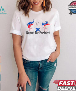 Official Rupert for president democrat T shirt