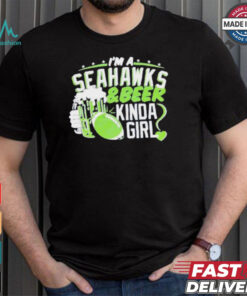 Official Seattle Seahawks I’m a Seahawks and beer kinda girl shirt